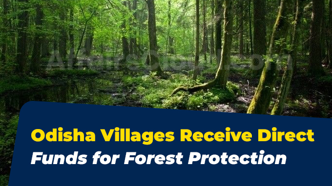 Odisha Villages Receive Direct Funds for Forest Protection