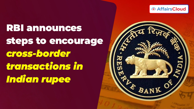 RBI announces steps to encourage cross-border transactions in Indian rupee