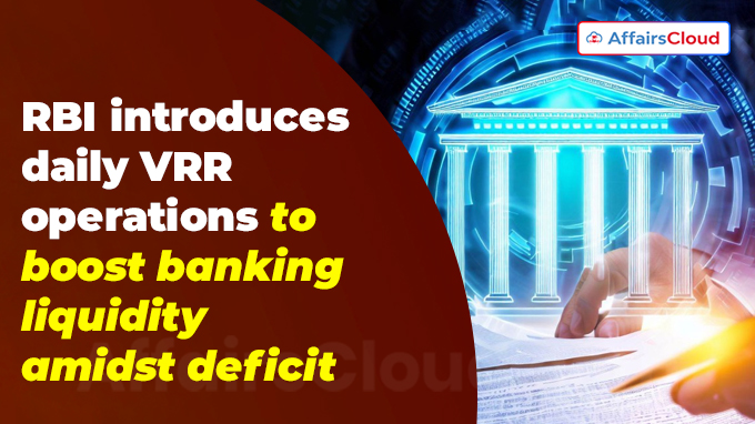 RBI introduces daily VRR operations to boost banking liquidity amidst deficit