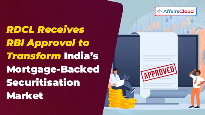 RDCL Receives RBI Approval to Transform India’s Mortgage-Backed Securitisation Market