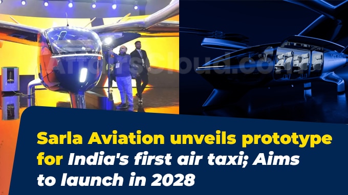 Sarla Aviation unveils prototype for India's first air taxi; Aims to launch in 2028