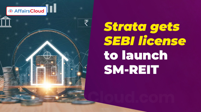 Strata gets SEBI license to launch SM-REIT