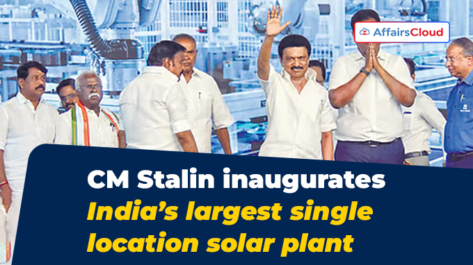 CM Stalin inaugurates India’s largest single-location solar plant