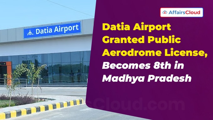 Datia Airport Granted Public Aerodrome License, Becomes 8th in Madhya Pradesh