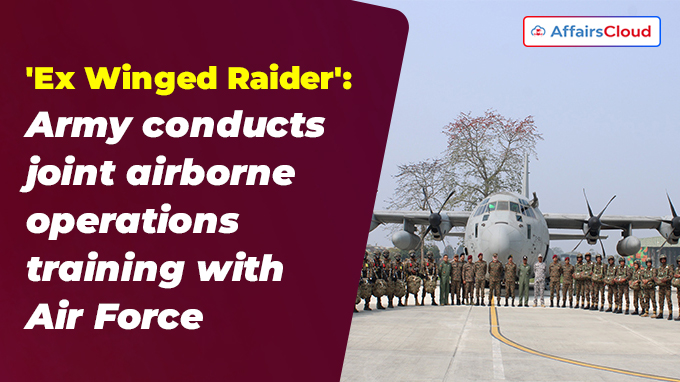 'Ex Winged Raider' Army conducts joint airborne operations training with Air Force