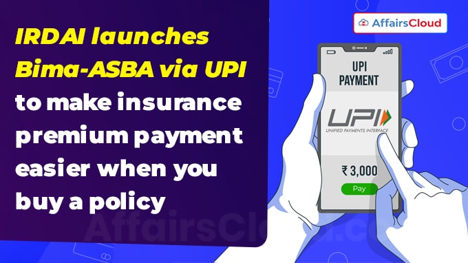 IRDAI launches Bima-ASBA via UPI to make insurance premium payment easier when you buy a policy