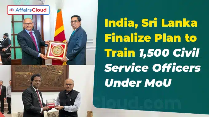 India, Sri Lanka Finalize Plan to Train 1,500 Civil Service Officers Under MoU
