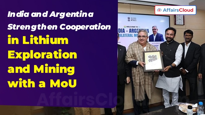 India and Argentina Strengthen Cooperation in Lithium Exploration and Mining with a MoU