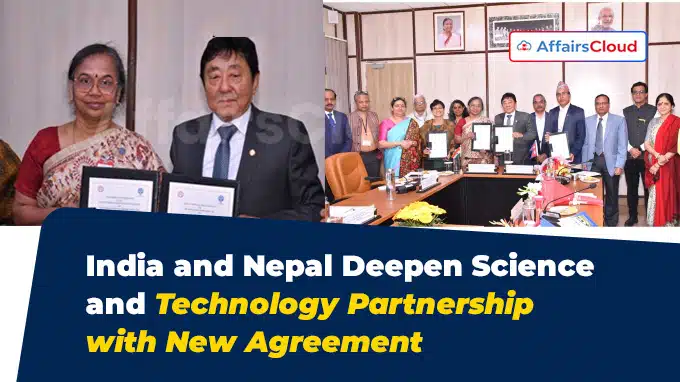 India and Nepal Deepen Science and Technology Partnership with New Agreement