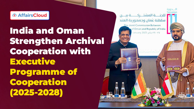 India and Oman Strengthen Archival Cooperation with Executive Programme of Cooperation (2025-2028)