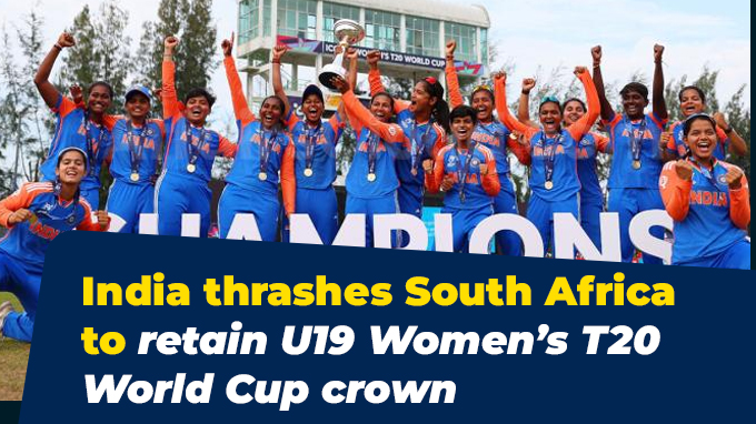 India thrashes South Africa to retain U19 Women’s T20 World Cup crown
