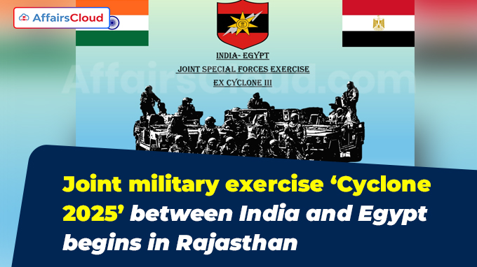 Joint military exercise ‘Cyclone 2025’ between India and Egypt begins in Rajasthan