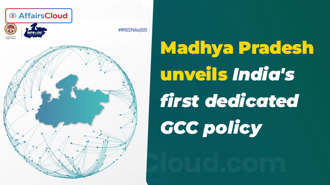 Madhya Pradesh unveils India's first dedicated GCC policy