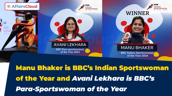 Manu Bhaker is BBC’s Indian Sportswoman of the Year and Avani Lekhara is BBC’s Para-Sportswoman of the Year