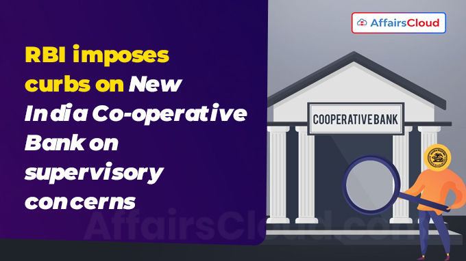 RBI imposes curbs on New India Co-operative Bank on supervisory concerns