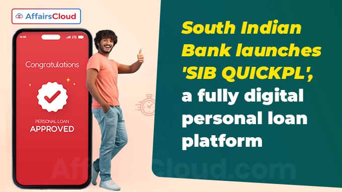 South Indian Bank launches 'SIB QUICKPL', a fully digital personal loan platform