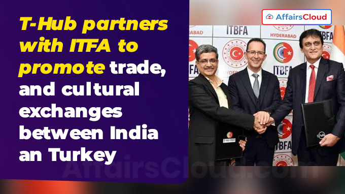 T-Hub partners with ITFA to promote trade, and cultural exchanges between India an Turkey
