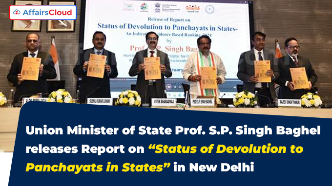 Union Minister of State Prof SP Singh Baghel releases Report on “Status of Devolution to Panchayats in States” in New Delhi