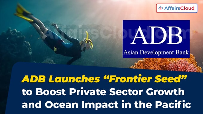 ADB Launches “Frontier Seed” to Boost Private Sector Growth and Ocean Impact in the Pacific