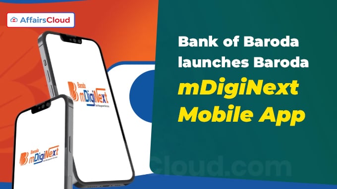 Bank of Baroda launches Baroda mDigiNext Mobile App