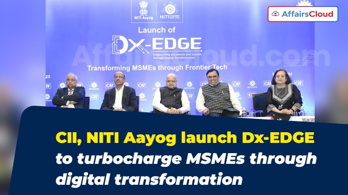 CII, NITI Aayog launch Dx-EDGE to turbocharge MSMEs through digital transformation