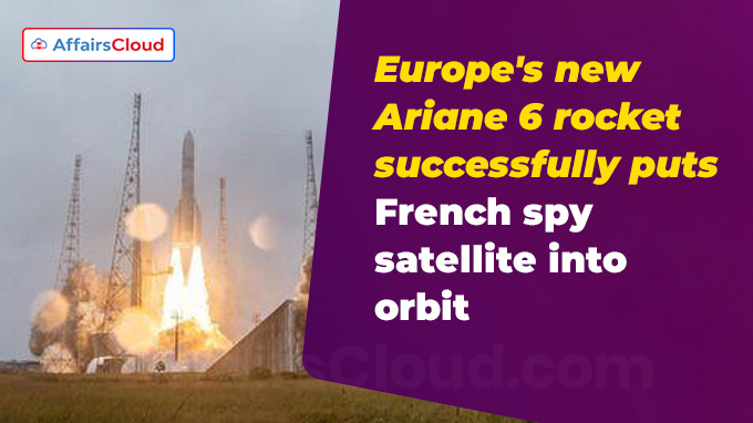 Europe's new Ariane 6 rocket successfully puts French spy satellite into orbit