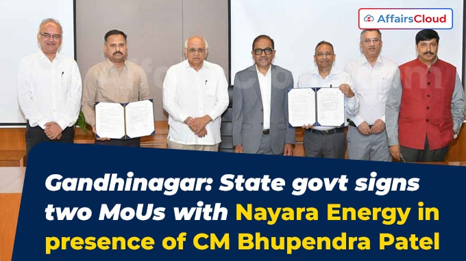 Gandhinagar State govt signs two MoUs with Nayara Energy in presence of CM Bhupendra Patel