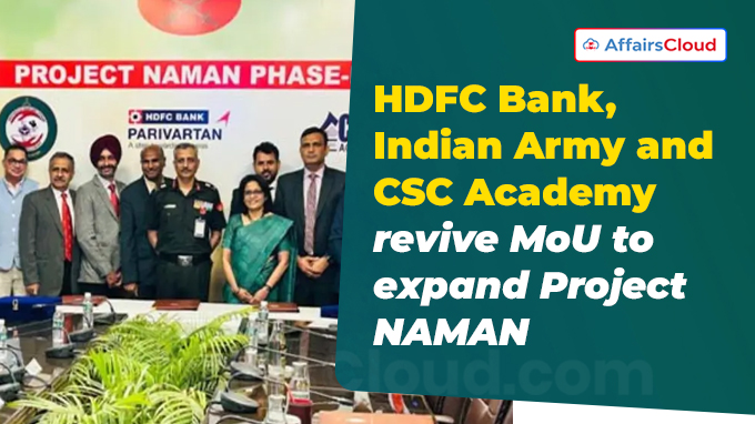 HDFC Bank, Indian Army and CSC Academy revive MoU to expand Project NAMAN