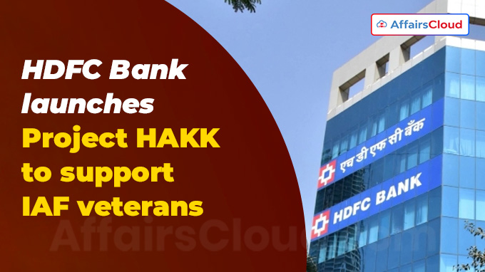 HDFC Bank launches Project HAKK to support IAF veterans