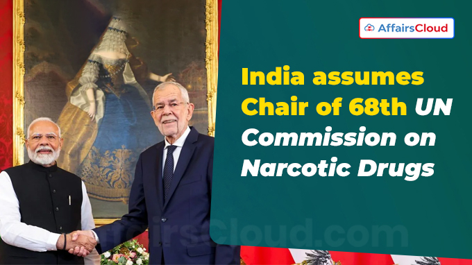 India assumes Chair of 68th UN Commission on Narcotic Drugs