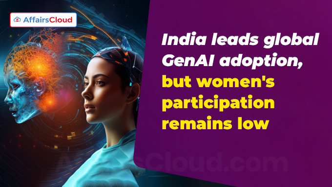 India leads global GenAI adoption, but women's participation remains low