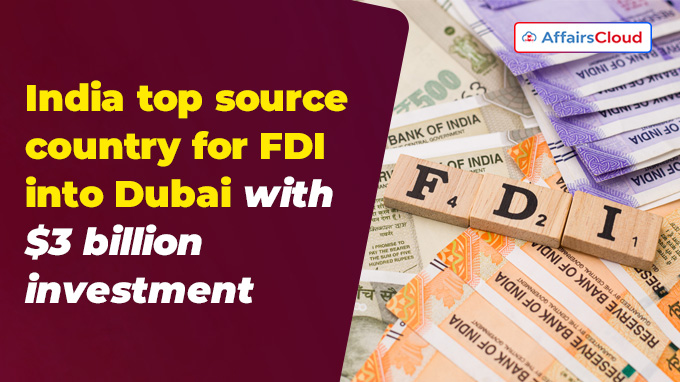 India top source country for FDI into Dubai with $3 billion investment