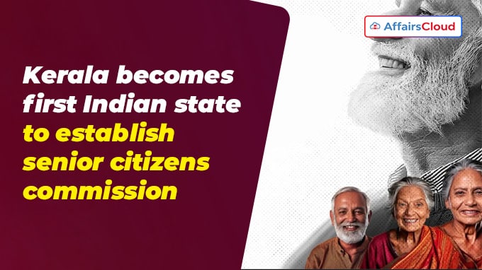 Kerala becomes first Indian state to establish senior citizens commission