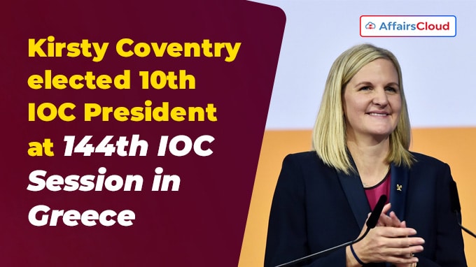 Kirsty Coventry elected 10th IOC President at 144th IOC Session in Greece