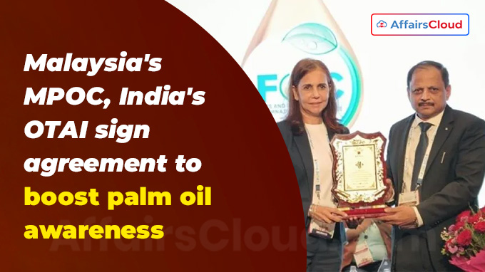 Malaysia's MPOC, India's OTAI sign agreement to boost palm oil awareness