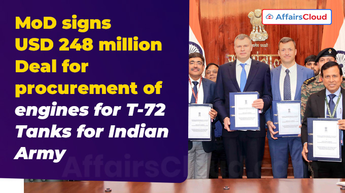 MoD signs USD 248 million Deal for procurement of engines for T-72 Tanks for Indian Army