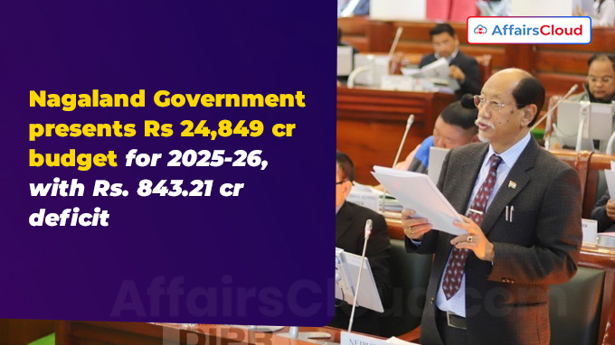 Nagaland Government presents Rs 24,849 cr budget for 2025-26, with Rs. 843.21 cr deficit