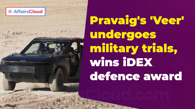 Pravaig's 'Veer' undergoes military trials, wins iDEX defence award