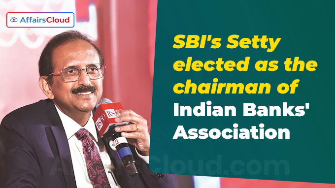 SBI's Setty elected as the chairman of Indian Banks' Association