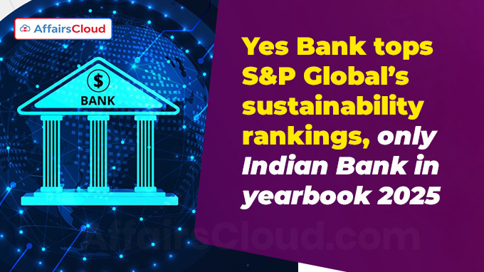 Yes Bank tops S&P Global’s sustainability rankings, only Indian Bank in yearbook 2025