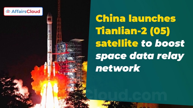 China launches Tianlian-2 (05) satellite to boost space data relay network
