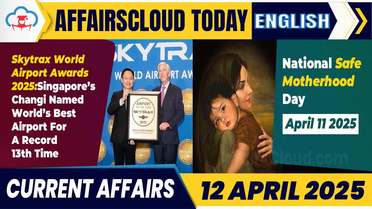 Current Affairs 12 April 2025 English Current Affairs 12 April 2025 English