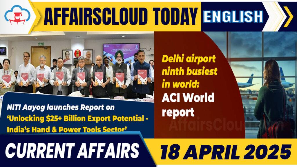 Current Affairs 18 April 2025