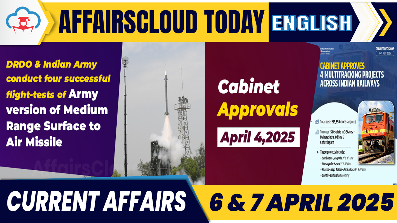 Current Affairs 6 & 7 April 2025 English