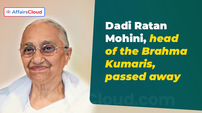 Dadi Ratan Mohini, head of the Brahma Kumaris, passed away