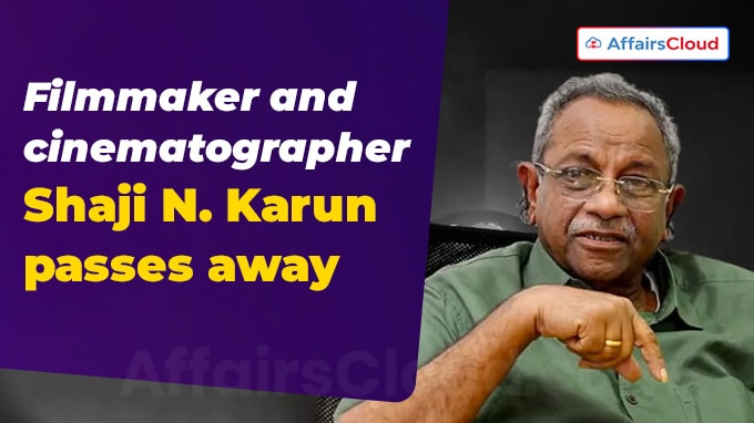 Filmmaker and cinematographer Shaji N. Karun passes away