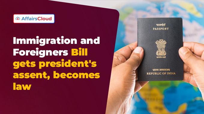 Immigration and Foreigners Bill gets president's assent, becomes law