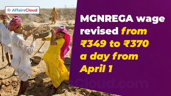 MGNREGA wage revised from ₹349 to ₹370 a day from April 1
