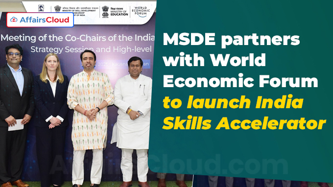 MSDE partners with World Economic Forum to launch India Skills Accelerator