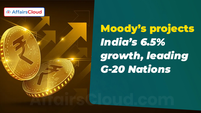 Moody’s projects India’s 6.5% growth, leading G-20 Nations